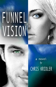 Funnel Vision, a novel by Chris Kridler